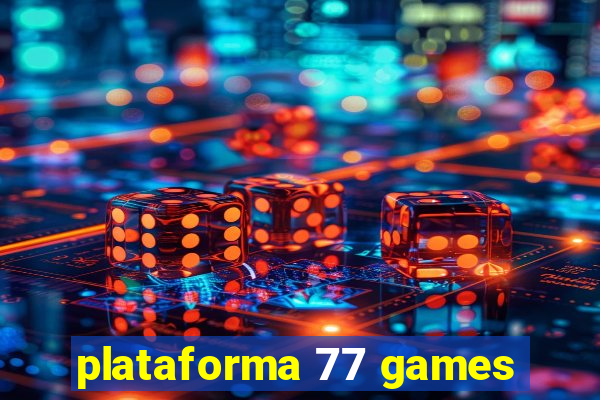 plataforma 77 games